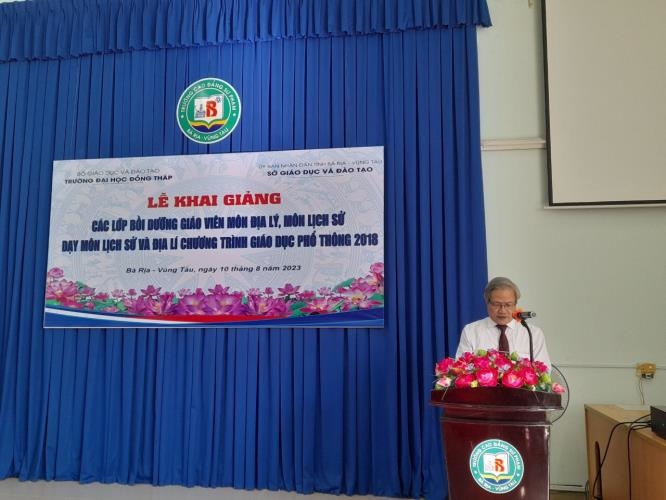 OPENING CEREMONY OF TRAINING COURSES FOR LOWER SECONDARY HISTORY AND GEOGRAPHY TEACHERS OF GENERAL EDUCATION CURRICULUM 2018 IN BA RIA – VUNG TAU PROVINCE